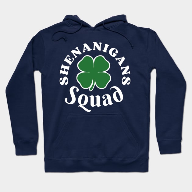 Shenanigans Squad Irish Shamrock Clover Leaf Funny St Patricks Day Hoodie by Illustradise